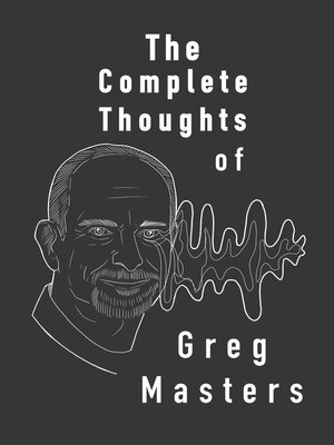 cover image of The Complete Thoughts of Greg Masters
